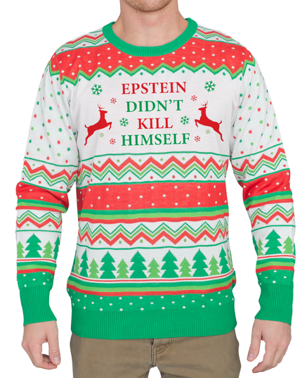 Epstein Didn't Kill Himself Ugly Christmas Sweater