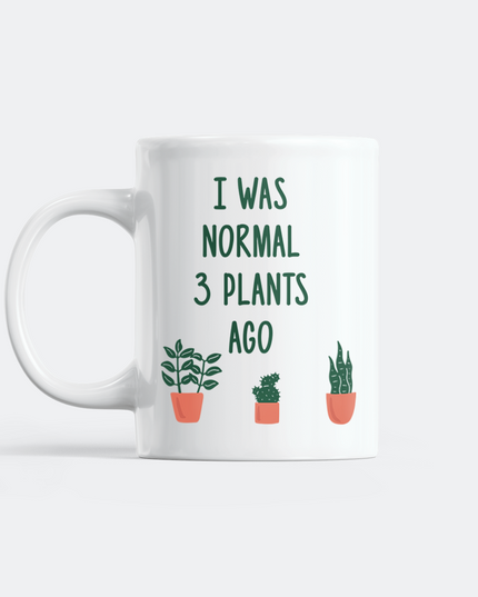 I Was Normal 3 Plants Ago Mug