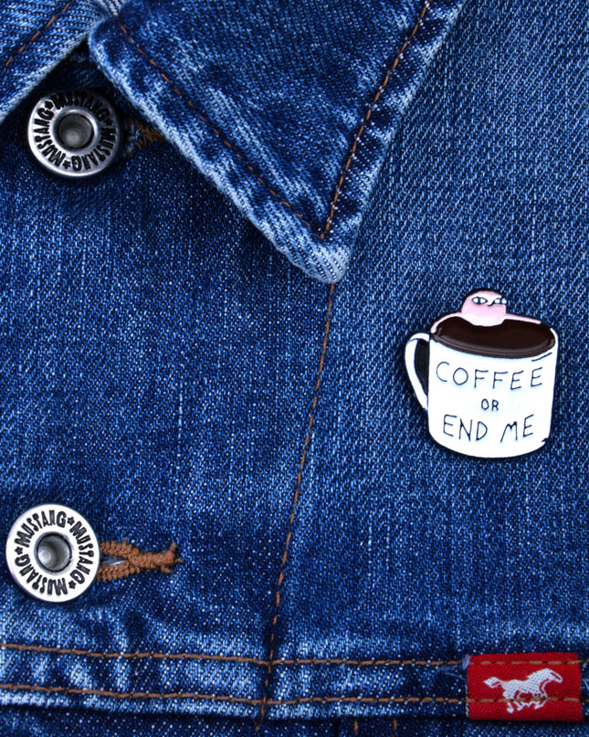 Pin - Coffee or End Me Humorous Accessory for Everyone