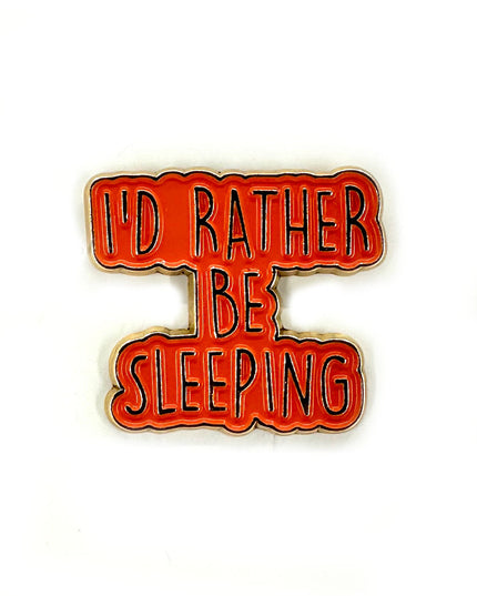 Rather Be Sleeping Pin
