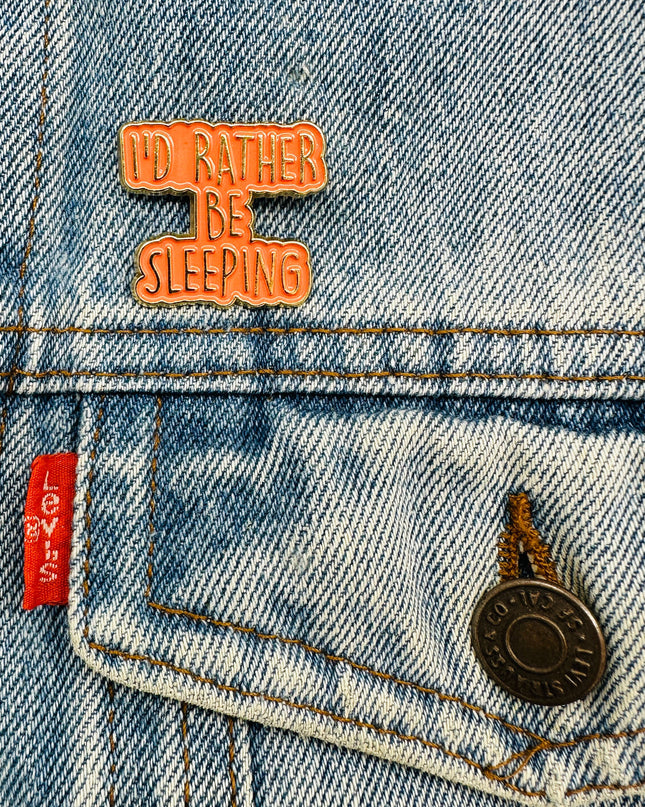 Rather Be Sleeping Pin